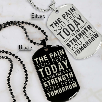 Gym Dog Tag - Gym Necklace - The Pain You Feel Today - It's About Being Better Than You Were The Day Before - Gym - Fitness Center - Workout - Engrave Dog Tag