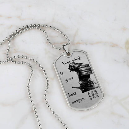 Samurai - Your Mind Is Your Best Weapon - Bushido - Katana - Ronin - Samurai Dog Tag - Military Ball Chain - Luxury Dog Tag