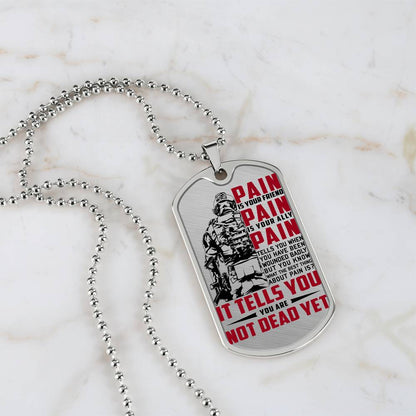 Soldier - PAIN - You Are Not Dead Yet - Army - Marine - Soldier Dog Tag - Military Ball Chain - Luxury Dog Tag