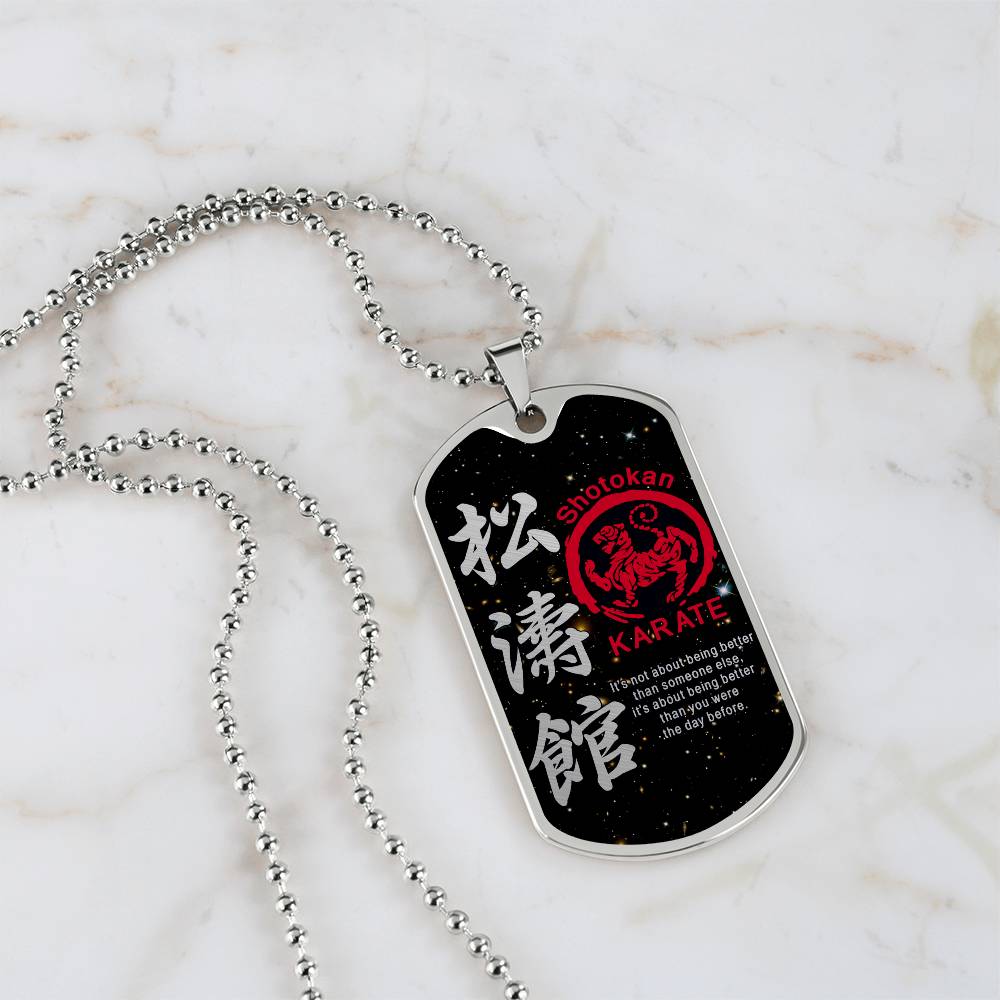 Karate - It's About Being Better Than You Were The Day Before - Shotokan Karate - Galaxy - Black Dog Tag - Karate Dog Tag - Military Ball Chain - Luxury Dog Tag