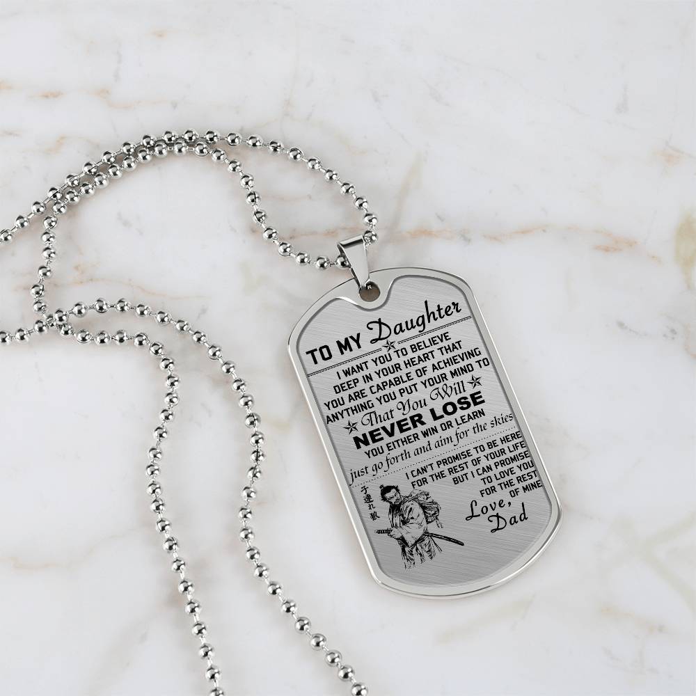 Samurai - Dad To Daughter - Never Lose - Bushido - Katana - Ronin - Miyamoto Musashi - Samurai Dog Tag - Military Ball Chain - Luxury Dog Tag