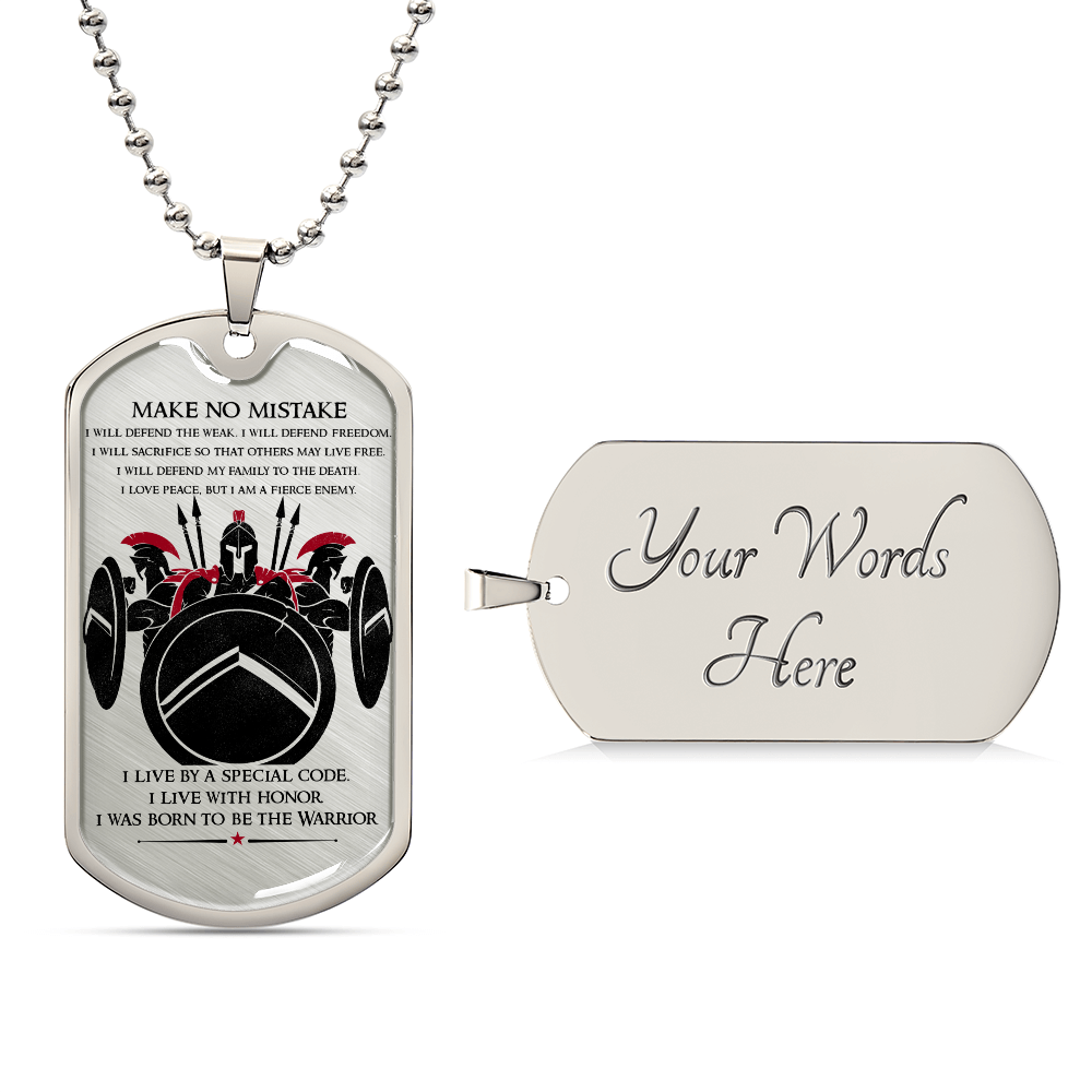 Warrior - Make No Mistake - Sparta - Spartan - Warrior Dog Tag - Military Ball Chain - Luxury Dog Tag