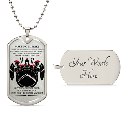 Warrior - Make No Mistake - Sparta - Spartan - Warrior Dog Tag - Military Ball Chain - Luxury Dog Tag