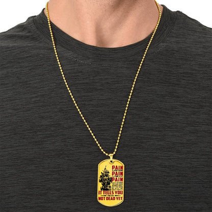 Soldier - PAIN - You Are Not Dead Yet 2 - Army - Marine - Soldier Dog Tag - Military Ball Chain - Luxury Dog Tag