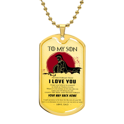 Warrior - Dad To Son - Your Way Back Home - Sparta - Spartan - Warrior Dog Tag - Military Ball Chain - Luxury Dog Tag
