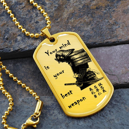 Samurai - Your Mind Is Your Best Weapon - Bushido - Katana - Ronin - Samurai Dog Tag - Military Ball Chain - Luxury Dog Tag