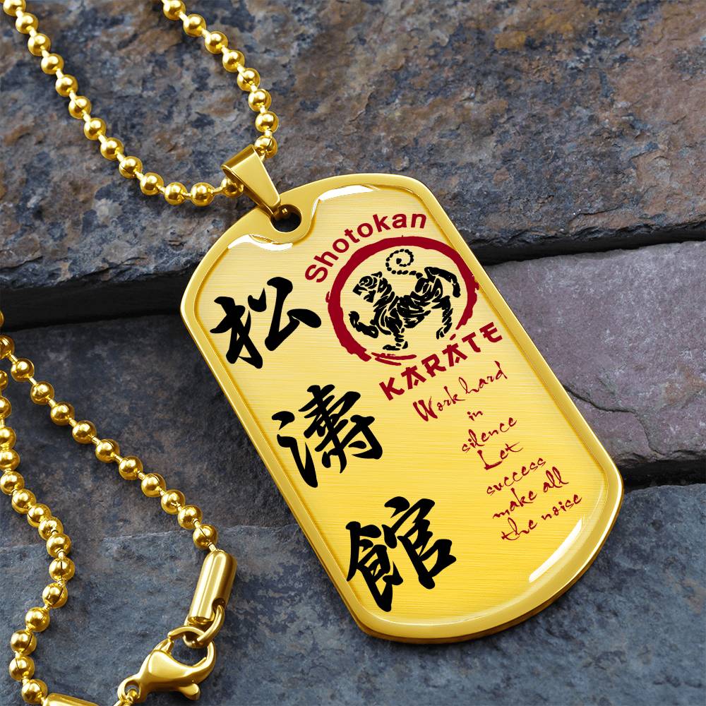 Karate - Work Hard In Silence Let Success Make All The Noise - Shotokan Karate - Karate Dog Tag - Military Ball Chain - Luxury Dog Tag