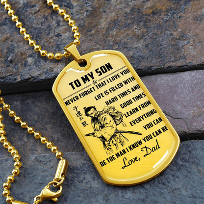 Samurai - Dad To Son - Never Forget That I Love You - Bushido - Katana - Ronin - Miyamoto Musashi - Samurai Dog Tag - Military Ball Chain - Luxury Dog Tag
