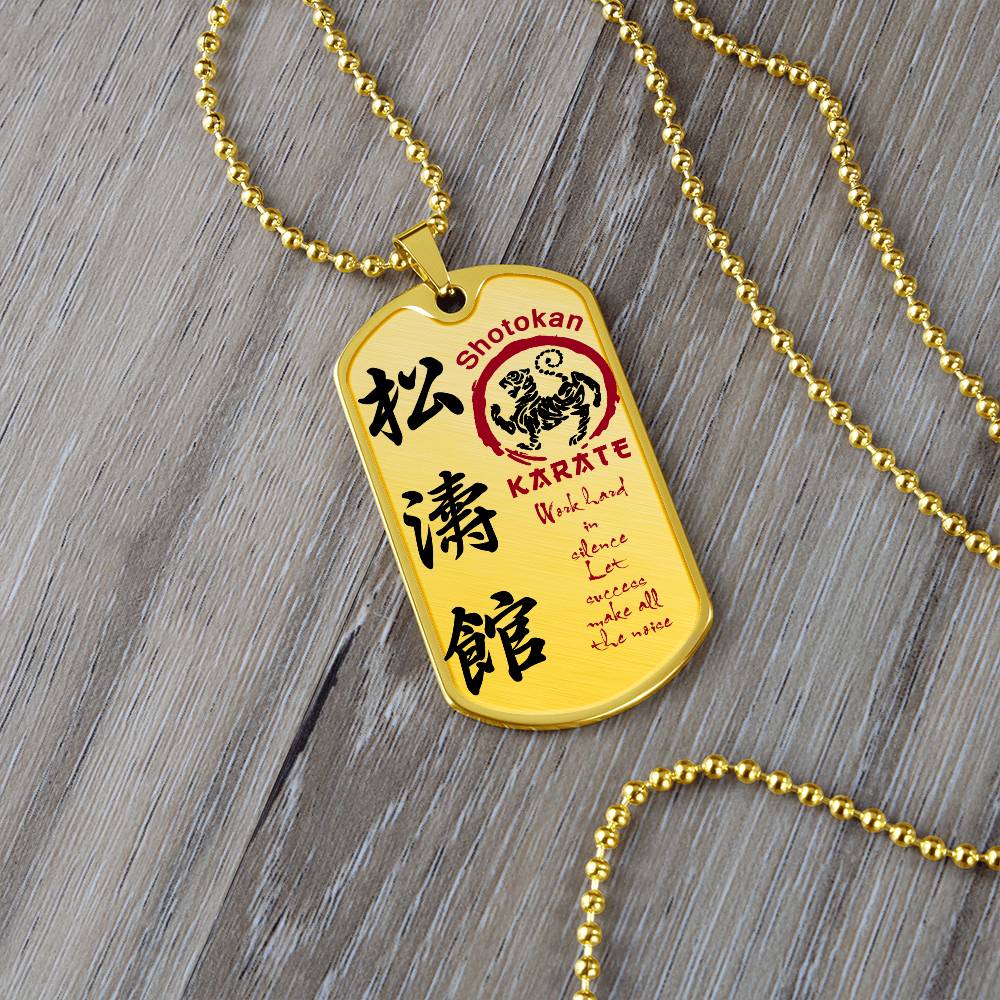 Karate - Work Hard In Silence Let Success Make All The Noise - Shotokan Karate - Karate Dog Tag - Military Ball Chain - Luxury Dog Tag