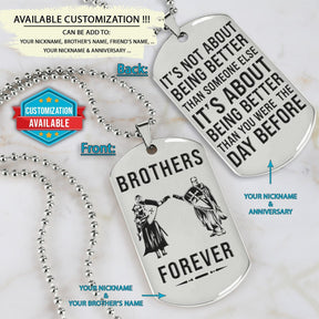 KTD026 - Brothers Forever - It's About Being Better Than You Were The Day Before - Knights Templar - Silver Double-Sided Dog Tag