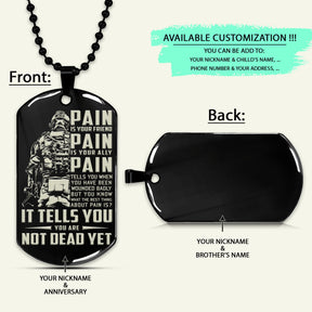 SDD025 - PAIN - You Are Not Dead Yet - Soldier Dog Tag - Engrave Black Dog Tag