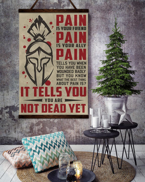 WA015 - PAIN - It Tells You - You Are Not Dead Yet - Spartan - Vertical Poster - Vertical Canvas - Warrior Poster